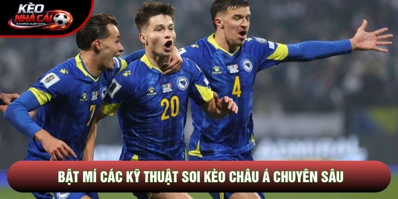 Bật mí các kỹ thuật soi kèo châu Á chuyên sâu Bật mí các kỹ thuật soi kèo châu Á chuyên sâu