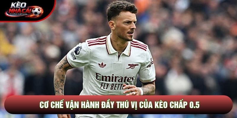 Kèo Chấp 0.5: Nghệ Thuật Đọc Vị Trận Đấu Thắng Lợi Bền Vững