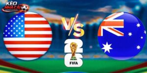 Soi Kèo Mỹ Vs Úc | 02:00 20/06/2026 - World Cup 2026